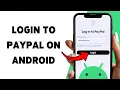 How To Login To PayPal On Android PayPal Account Sign In Guide 2026
