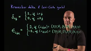 Kronecker delta and Levi-Civita symbol Lecture 7 Vector Calculus for Engineers