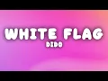 Dido - White Flag (Lyrics)