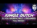DJ JUNGLE DUTCH YOU BROKEN FRIST X DREAMERS FULL BASS SATU ROOM AUTO KANE!!