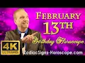 February 13 Zodiac Horoscope and Birt ay Personality February 13th Birt ay Personality Analysis