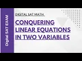 Digital SAT Math Conquering Linear Equations in Two Variables