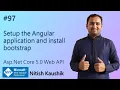 Setup the Angular application and install bootstrap ASP NET Core Web API Tutorial