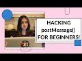 HACKING postMessage FOR BEGINNERS