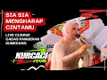 Download Lagu live CI JERUK - CADASPANGERAN - SIA SIA MENGHARAP CINTAMU versi TANJIDOR PROGRESIF