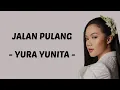 Download Lagu Yura Yunita - Jalan Pulang (Lirik Lagu)