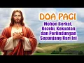 Download Lagu DOA PAGI 🟠 Mohon Berkat, Rezeki, Kekuatan dan Perlindungan Sepanjang Hari Ini | Doa Katolik