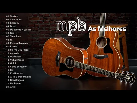 Download MP3 ACÚSTICO MPB - MPB Mais Ouvido -  As 100 Melhores Da MPB - #Música Mpb Brasileira
