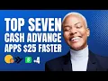 Get 25 Cash Advance With These 7 Cash Advance Apps Now