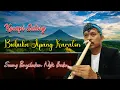 Download Lagu KECAPI SULING BUBUKA JIPANG KARATON || SAUNG PANYILEUKAN NGKI BODIN#hiburan #trending #kacapisuling