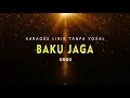 Download Lagu KARAOKE BAKU JAGA  (Tanpa Vokal Ungu Band)
