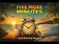 Lagu Five More Minutes ☀️ – I Don’t Want to Get Up | Morning Ragga #01