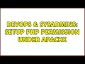 DevOps SysAdmins Setup PHP Permission under Apache 2 Solutions