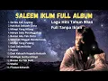 Download Lagu Saleem Iklim Full Album | Best Song Of Saleem Iklim | Lagu Malaysia Terbaik | Full Tanpa Iklan