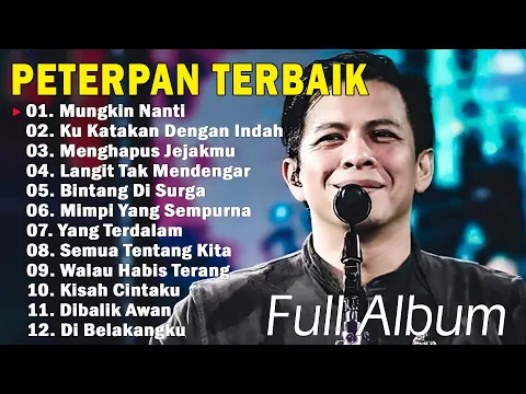 Download MP3 Peterpan - Full Album Lirik Terbaik & Terpopuler ~ Lagu masa-masa SMA 2024 | Mungkin Nanti