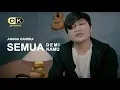 Download Lagu Angga Candra - Semua Demi Kamu (Official Lyrics Video) | DK Pictures
