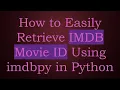 How to Easily Retrieve IMDB Movie ID Using imdbpy in Python