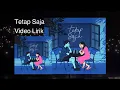 Gie - Tetap Saja (Video Lirik)