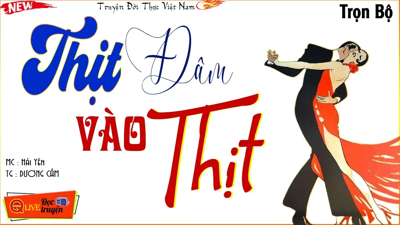 Outline Video HAY QUÁ - Nghe Quên Cả Nấu Cơm  " Thịt Đâm Vào Thịt .. Nhớ Nhau Cả Đời - Hải Yến kể  [Mới 2023]