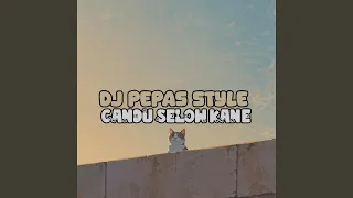 dj pepas style candu kane selow