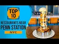 Top 10 Best Restaurants Near Penn Station in New York City