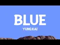 Download Lagu yung kai - blue (sped up) Lyrics