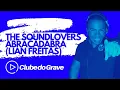 Download Lagu CLUBE DO GRAVE: The Soundlovers - Abracadabra 2020 (Dj Lian)