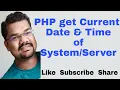 PHP get Current Date Time of System or Server PHP get Current Year Month User Server Timezone