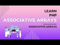 Learn PHP Associative Arrays Syntax Understanding PHP Associative Arrays Key Value Pairs PHP Maps