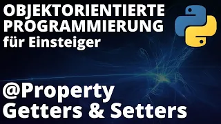 Objektorientierte Programmierung mit Python - Getters Settings Property Decorator
