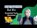 Boost Your Script Supervision Skills with These Must-Have Kit Tips