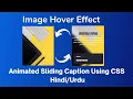CSS Image Hover Effect with Sliding Caption in step by step