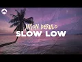 Download Lagu Jason Derulo - Slow Low | Lyrics