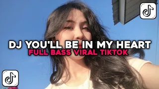 dj youll be in my heart by dj cantik full bass viral tiktok