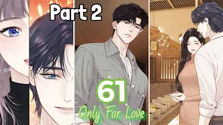 Accidental Love Only For Love Chapter 61 Part 2 He s Gentler Than You