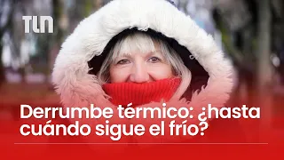 ¿Qué es el derrumbe térmico y hasta cuándo sigue el frío?