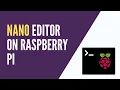 Raspberry Pi - Use Nano to Edit Files on the Terminal