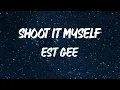 EST Gee - Shoot It Myself (feat. Future) [Lyric Video]