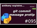 git commit message pro tip beginner - intermediate anthony explains