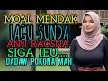 Download Lagu MOAL MENDAK...LAGU SUNDA ANU RAOSNA SIGA KIEU,DADAW POKONA MAH . MP3
