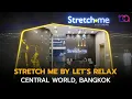 Stretch me by Let s Relax Central World Bangkok