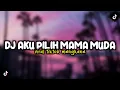 Download Lagu DJ AKU PILIH MAMA MUDA X UNTUK PENGISI HATIKU VIRAL TIKTOK MENGKANE
