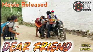 dear friend short movie latest hindi short movie 2020 dev films dear best friend