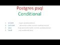 PostgreSQL psql - Conditional PART 8 of 12