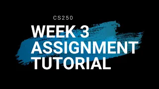 Week 3 Coding Assignment Tutorial