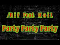 Download Lagu /Rif feat KoiL - Party Party Party ( Karaoke Kita ) musik tanpa vokal
