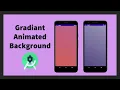 Make Gradient Animated Background like Instagram Android Studio