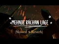 Download Lagu Mehndi Rachan Lage  (Slowed + Reverb) || Yeh Rishta Kya Kahalata Hai ||
