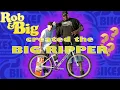 How Rob and Big launched the SE Big Ripper