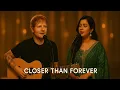 Download Lagu Ed Sheeran × Shreya Ghoshal - Closer Than Forever | Romantic Duet Song 2025